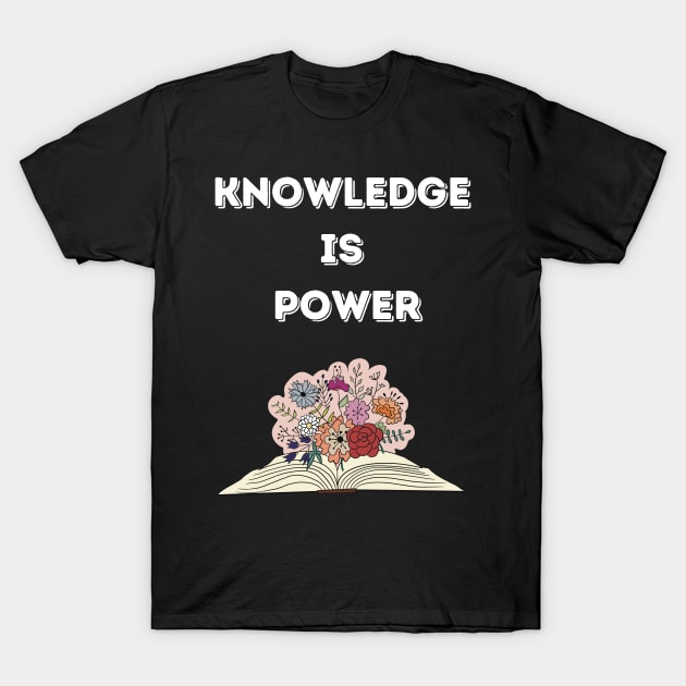 Knowledge is power Back to school T-Shirt by Hohohaxi